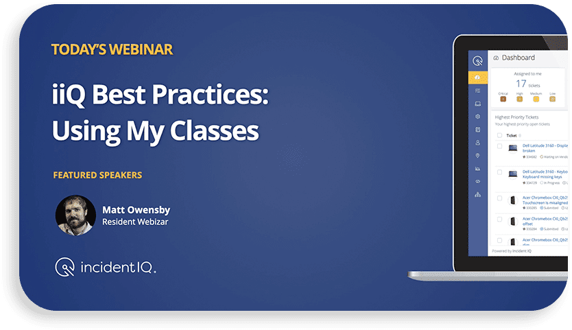 Webinar announcement featuring "iiQ Best Practices: Using My Classes" by Matt Owensby. Image shows a laptop screen displaying a dashboard, surrounded by a blue background with the incident IQ logo.