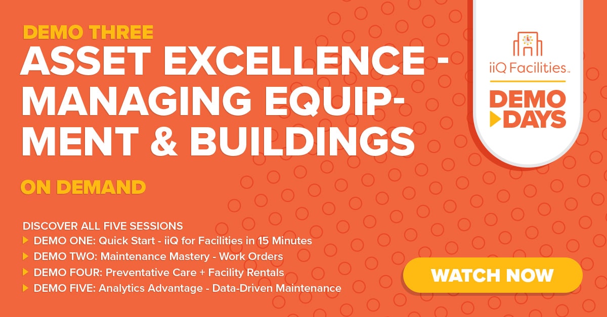 Text on an orange background promotes "Asset Excellence - Managing Equipment & Buildings" on demand by iiQ Facilities. It lists five demo sessions and features a "Watch Now" button.