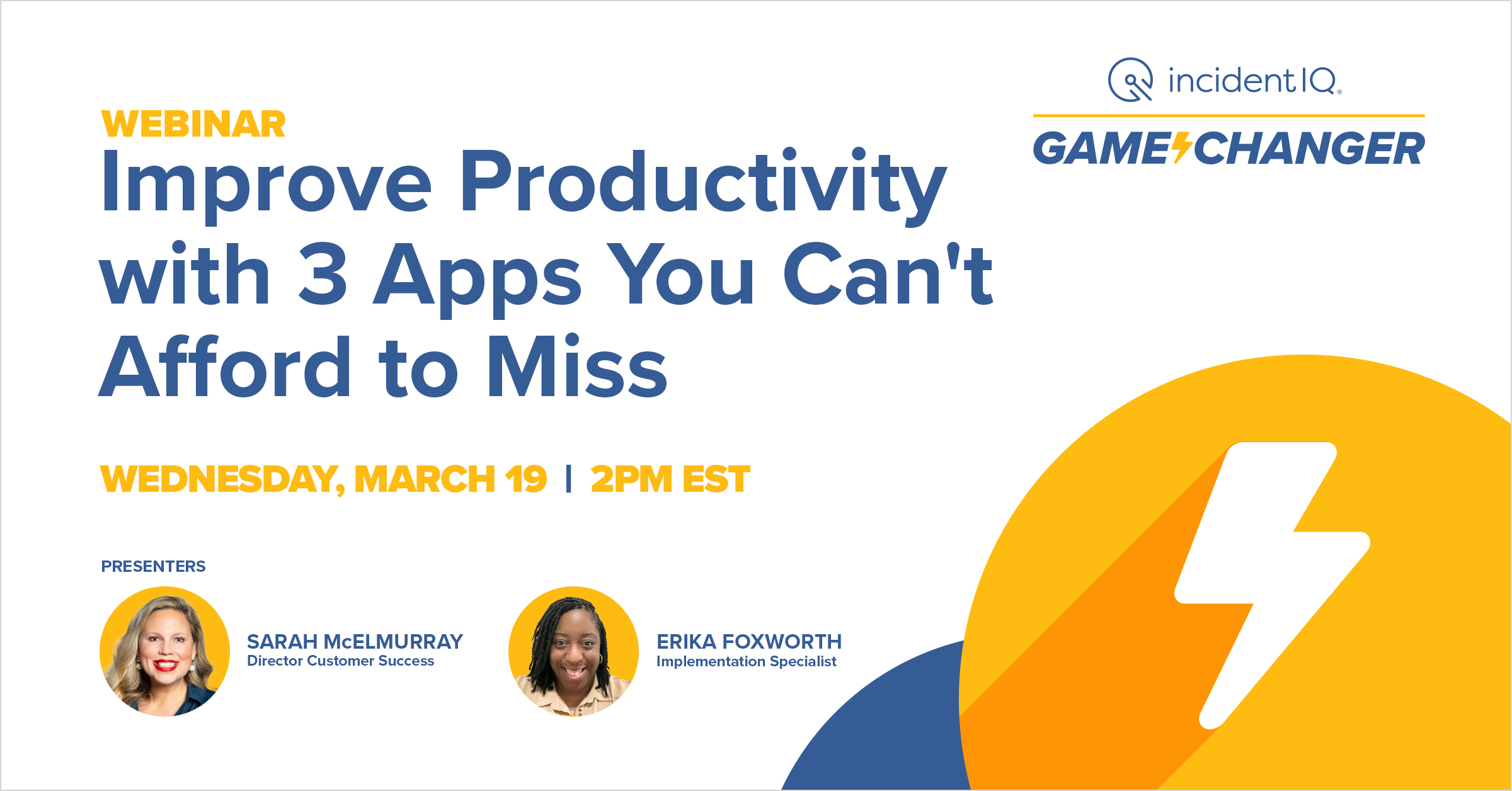 Webinar announcement promoting productivity apps. Text: “Improve Productivity with 3 Apps You Can't Afford to Miss," scheduled for "Wednesday, March 19 | 2PM EST.” Presenters: Sarah McElmurray and Erika Foxworth. Logo: Incident IQ Gamechanger.
